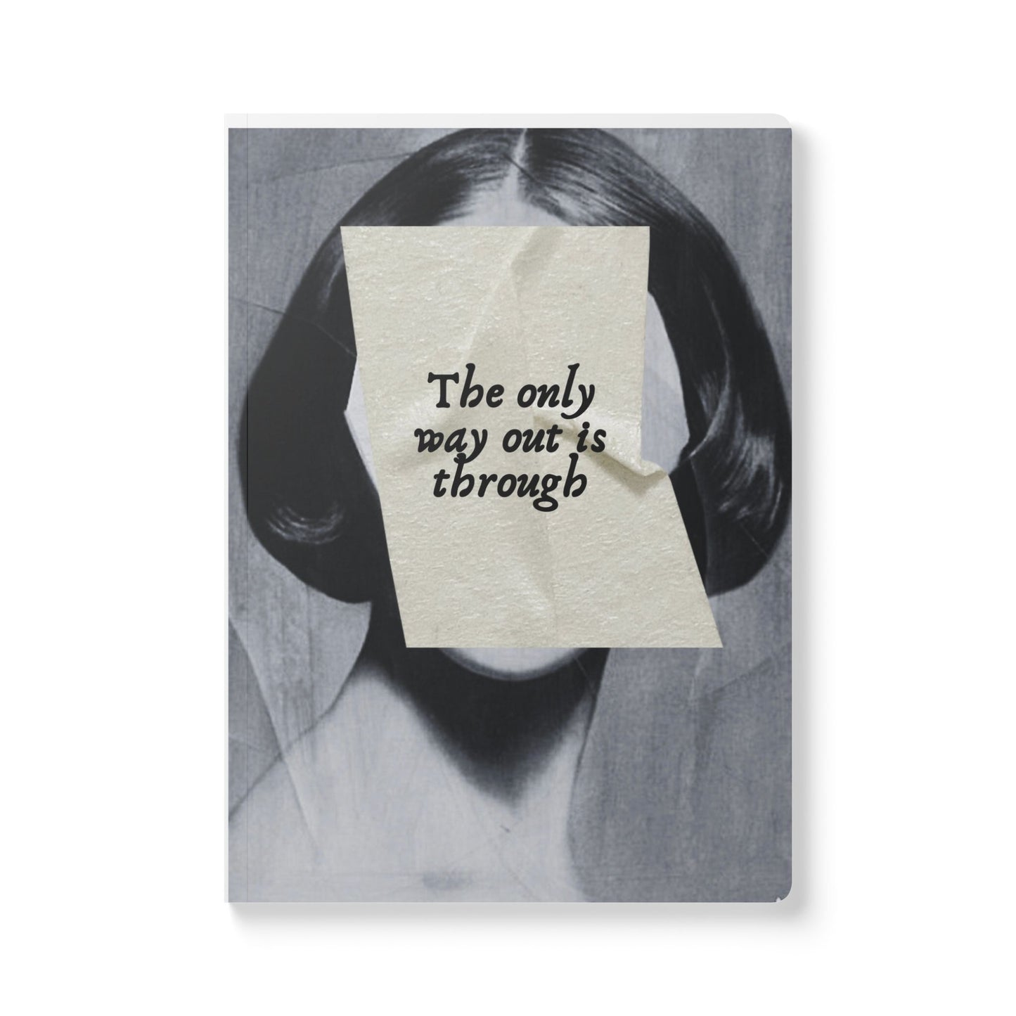 Inspirational Softcover Journal - 'The Only Way Out is Through'