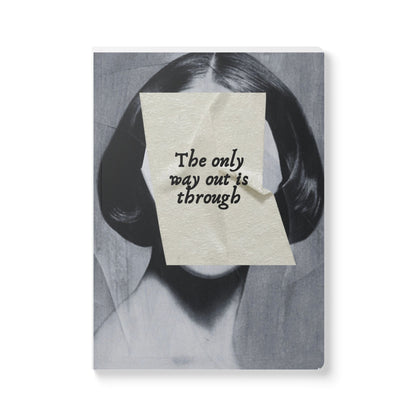 Inspirational Softcover Journal - 'The Only Way Out is Through'