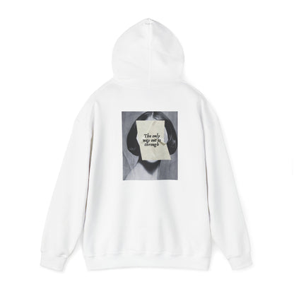 The Only Way Out is Through™ Hooded Sweatshirt - Inspirational Quote Design